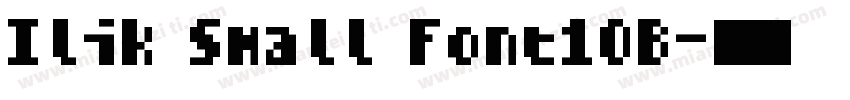 Ilik Small Font10B字体转换